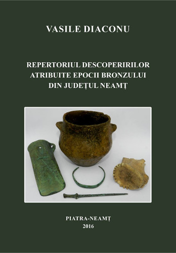 Repertoriul descoperirilor atribuite epocii bronzului din județul Neamț